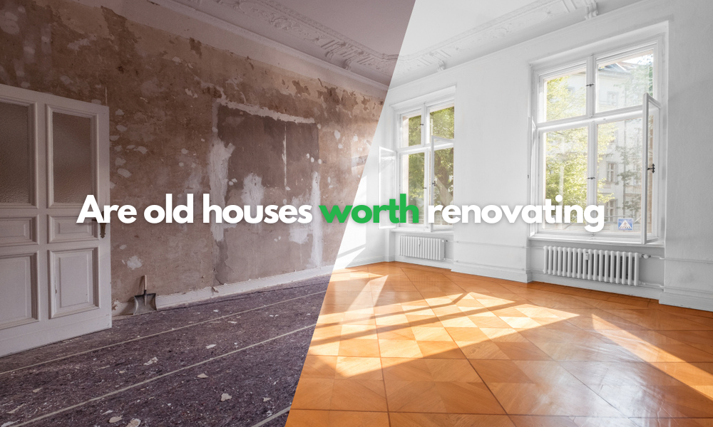 Are old houses worth renovating