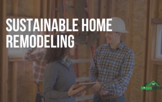 Sustainable home remodeling