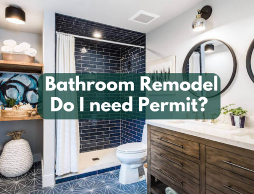 Do You Need A Permit To Remodel A Bathroom? Everything You Need To Know!